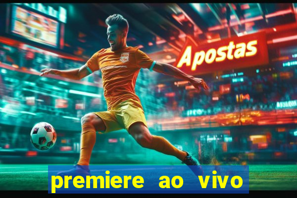 premiere ao vivo hoje gratis